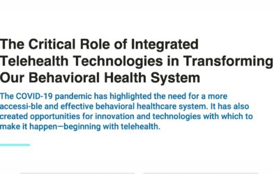 The Critical Role of Integrated Telehealth Technologies in Transforming Our Behavioral Health System