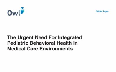 The Urgent Need For Integrated Pediatric Behavioral Health in Medical Care Environments